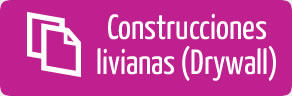 Construcciones livianas (Drywall)